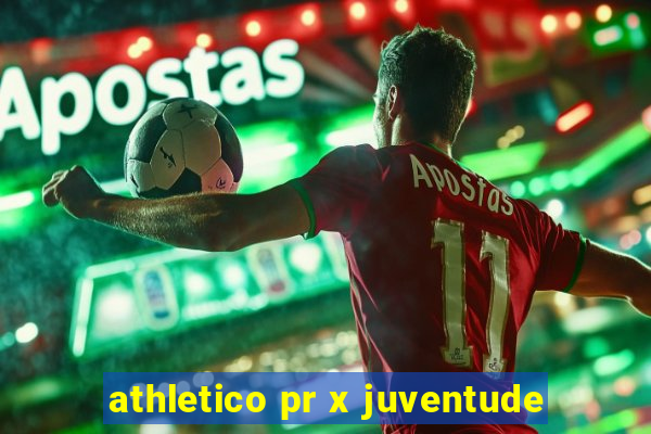 athletico pr x juventude